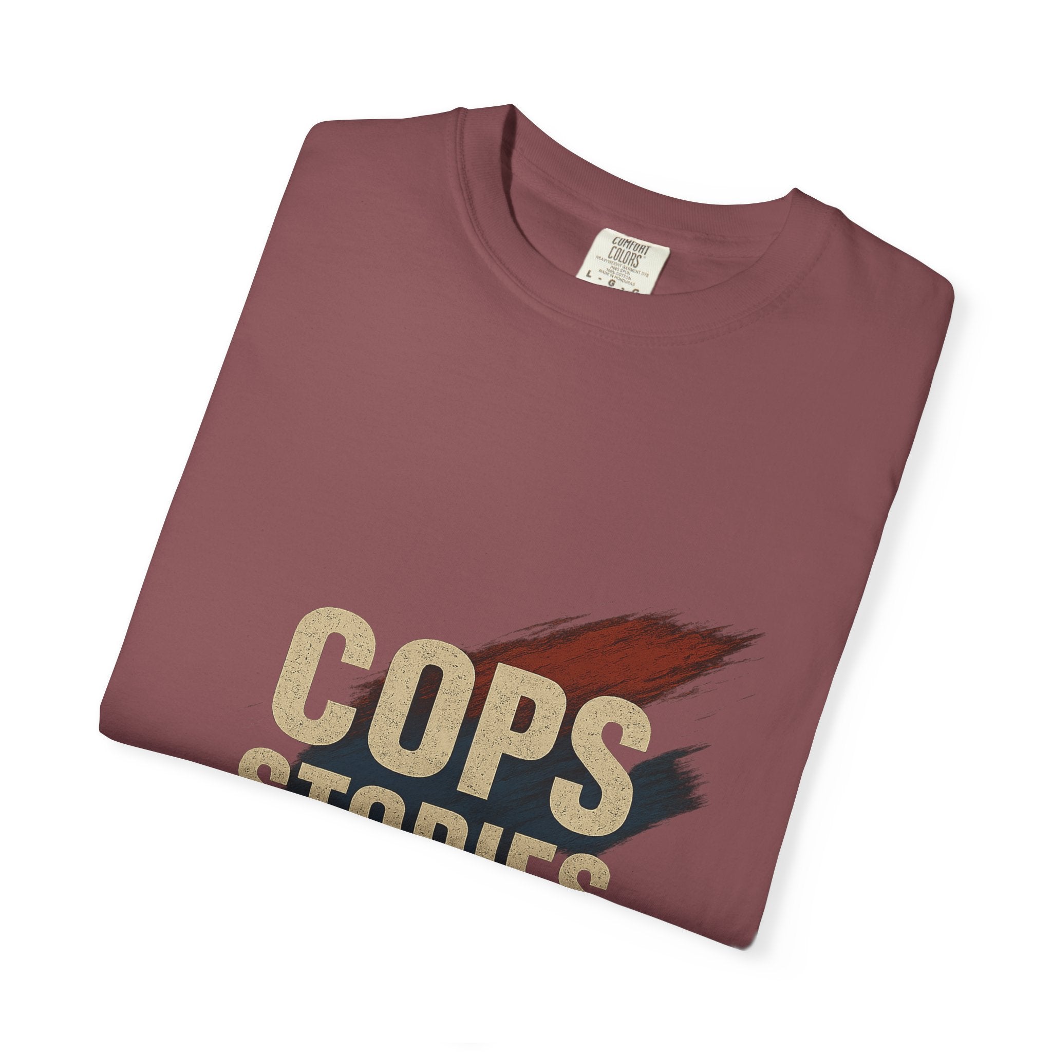 Cops Stories T-Shirt | Unisex Garment-Dyed Tee for Law Enforcement Enthusiasts, Perfect for Everyday Wear, Gifts, Police Appreciation