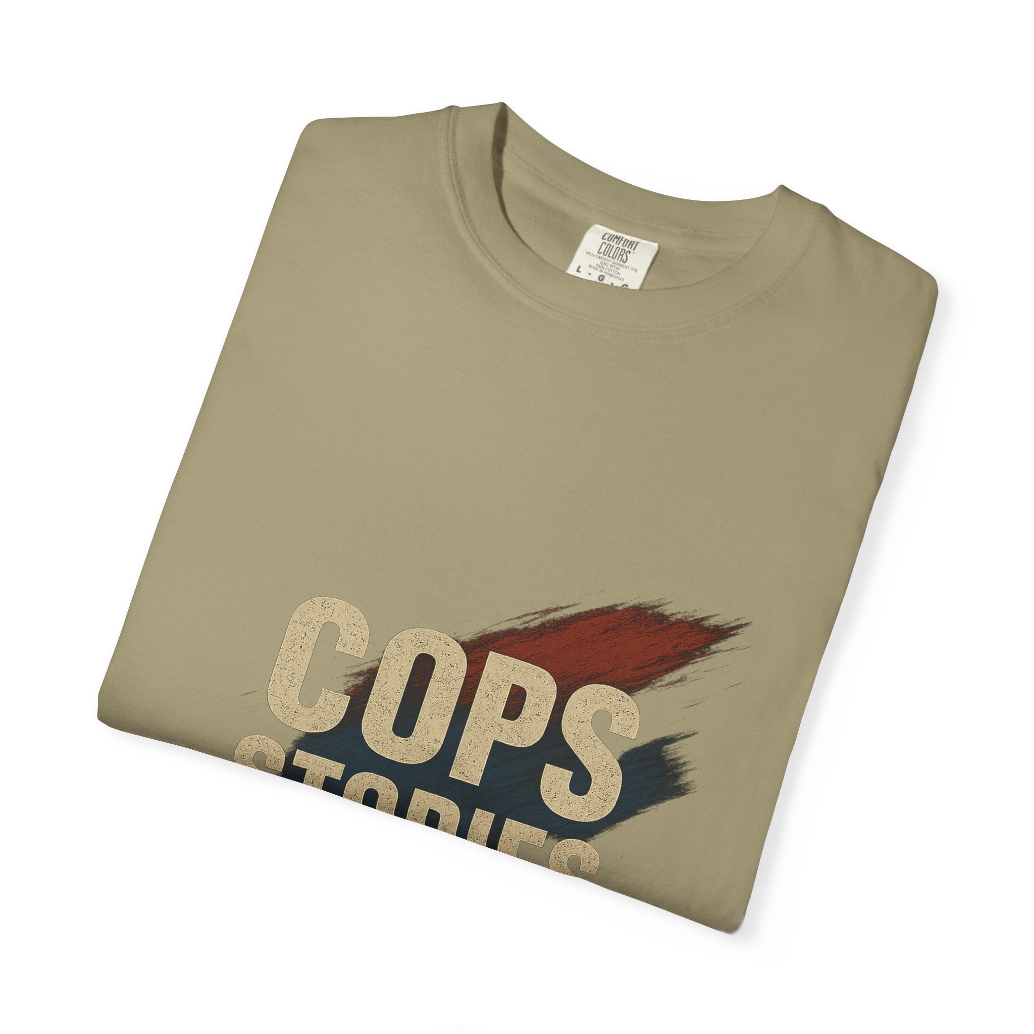 Cops Stories T-Shirt | Unisex Garment-Dyed Tee for Law Enforcement Enthusiasts, Perfect for Everyday Wear, Gifts, Police Appreciation