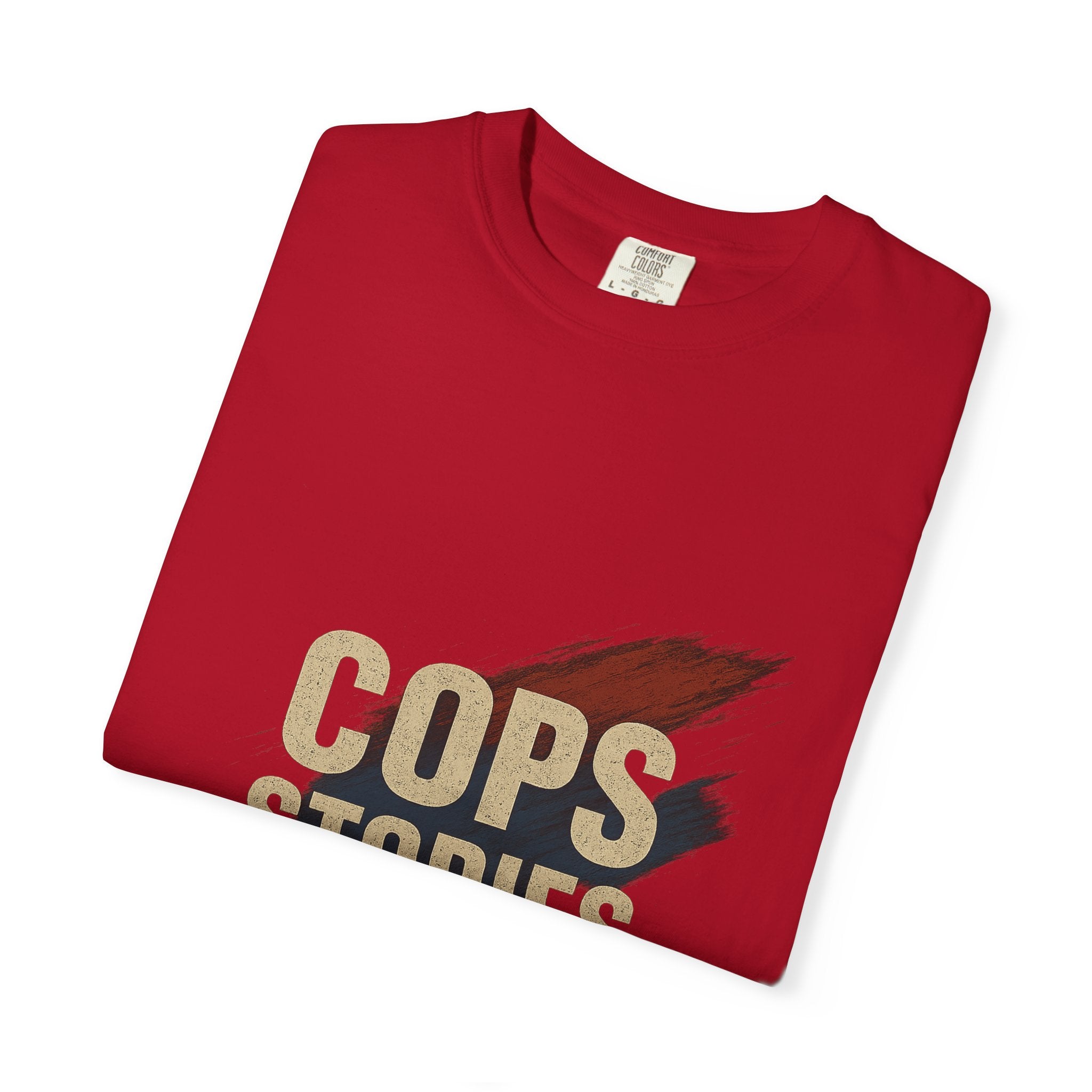 Cops Stories T-Shirt | Unisex Garment-Dyed Tee for Law Enforcement Enthusiasts, Perfect for Everyday Wear, Gifts, Police Appreciation