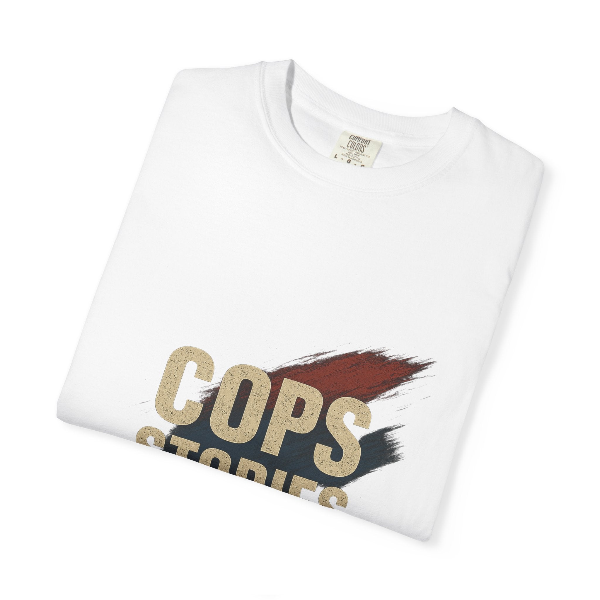 Cops Stories T-Shirt | Unisex Garment-Dyed Tee for Law Enforcement Enthusiasts, Perfect for Everyday Wear, Gifts, Police Appreciation
