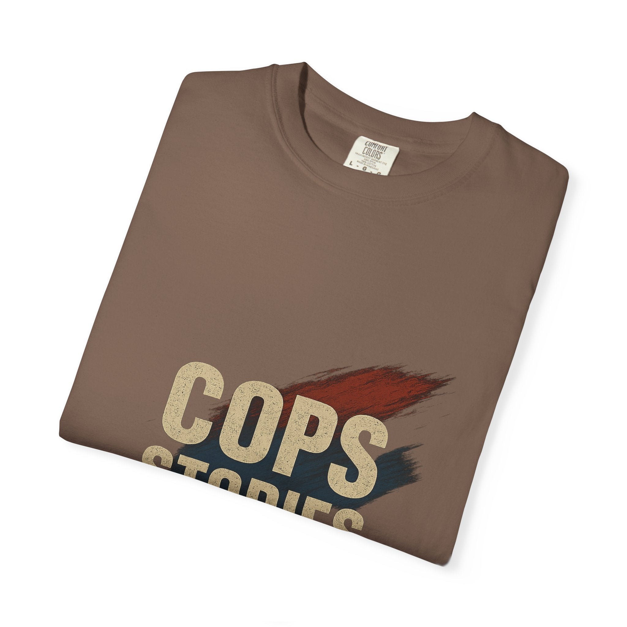 Cops Stories T-Shirt | Unisex Garment-Dyed Tee for Law Enforcement Enthusiasts, Perfect for Everyday Wear, Gifts, Police Appreciation