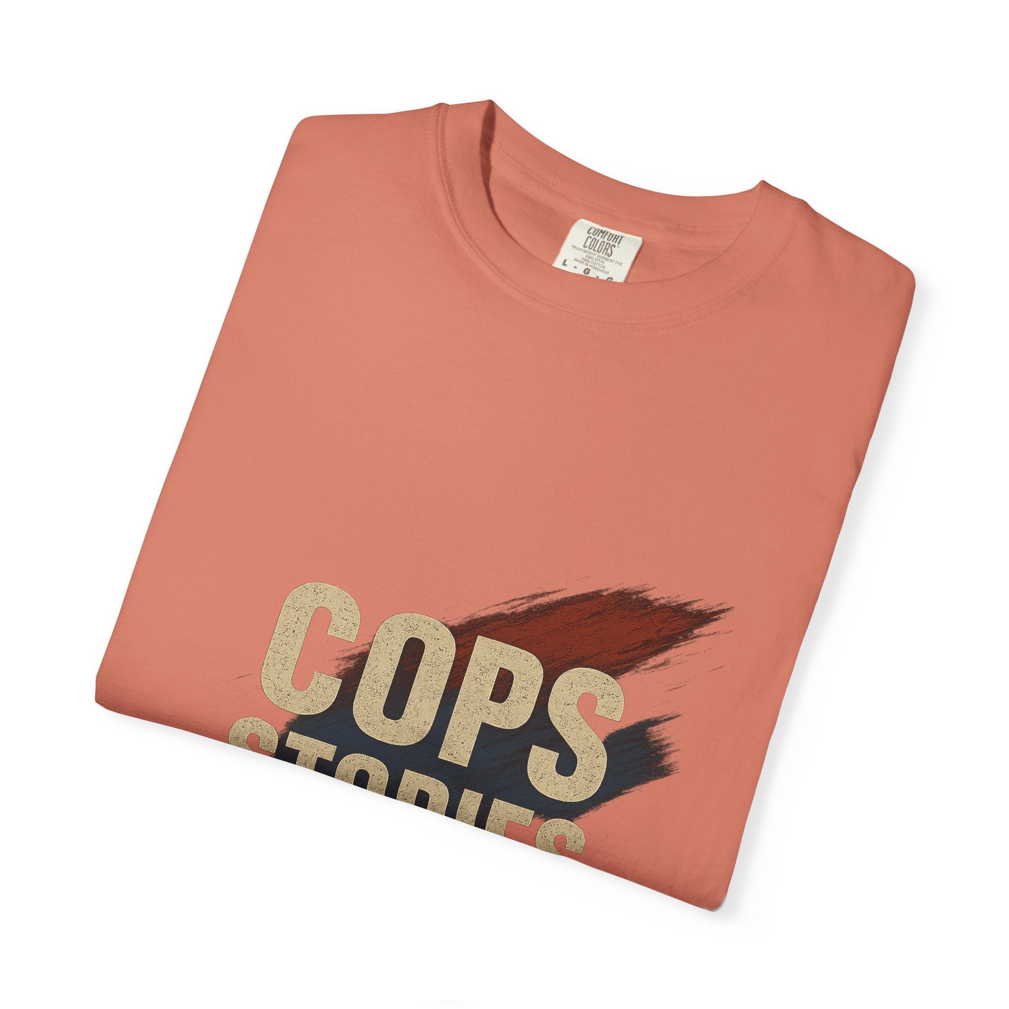 Cops Stories T-Shirt | Unisex Garment-Dyed Tee for Law Enforcement Enthusiasts, Perfect for Everyday Wear, Gifts, Police Appreciation